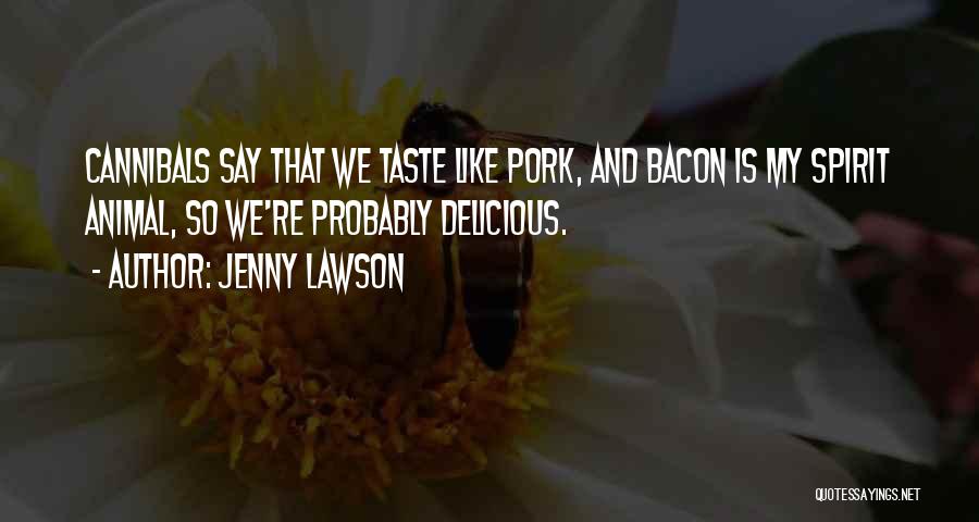 Pork Bacon Quotes By Jenny Lawson