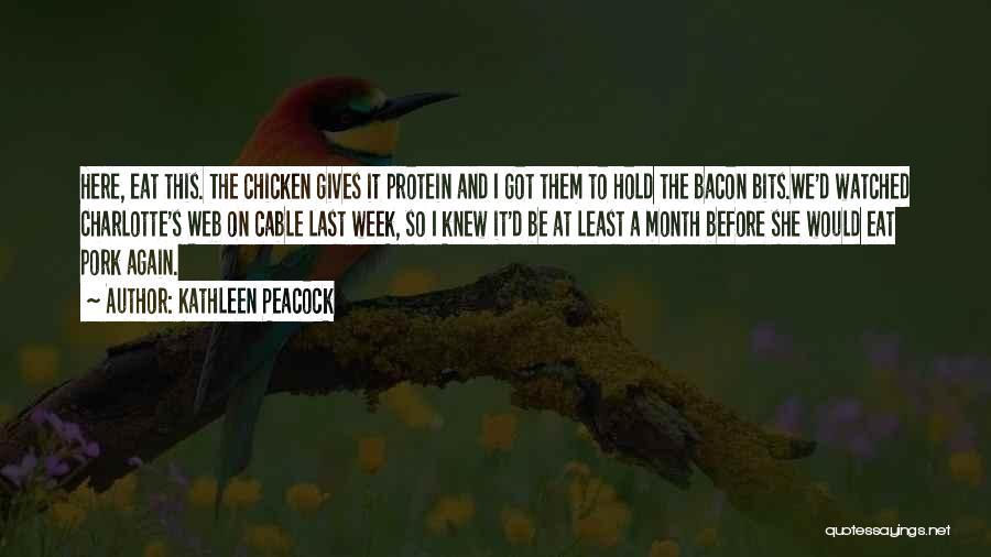 Pork Bacon Quotes By Kathleen Peacock