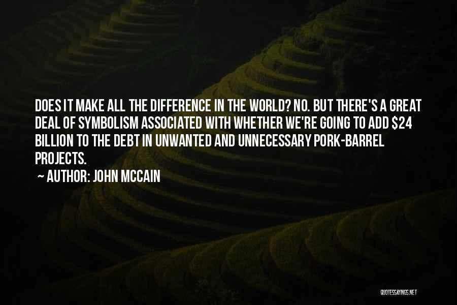 Pork Barrel Quotes By John McCain