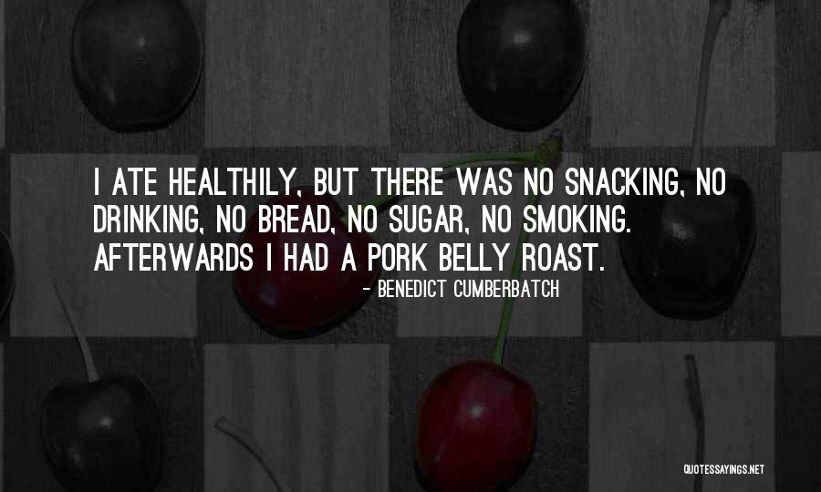 Pork Belly Quotes By Benedict Cumberbatch