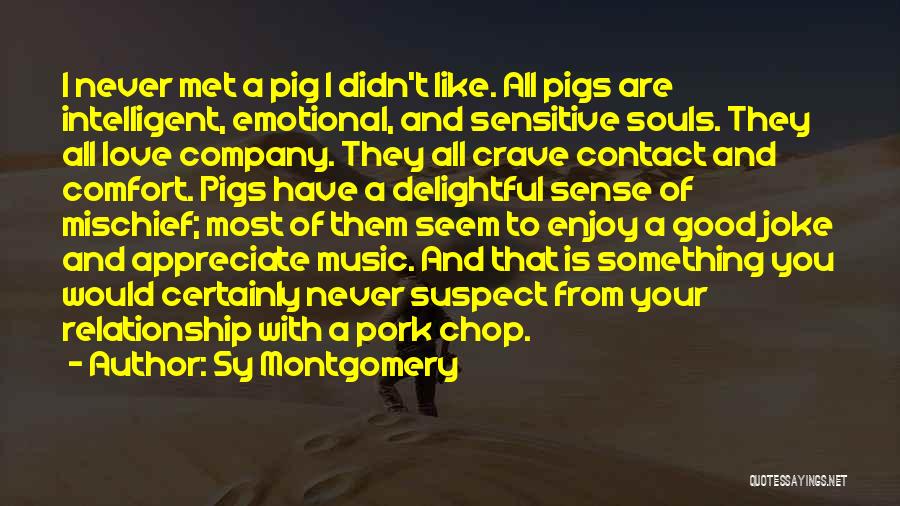 Pork Chop Quotes By Sy Montgomery