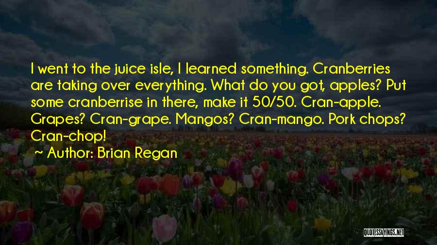 Pork Chops Quotes By Brian Regan