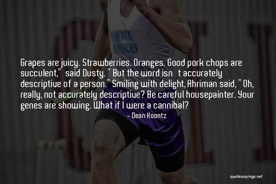 Pork Chops Quotes By Dean Koontz