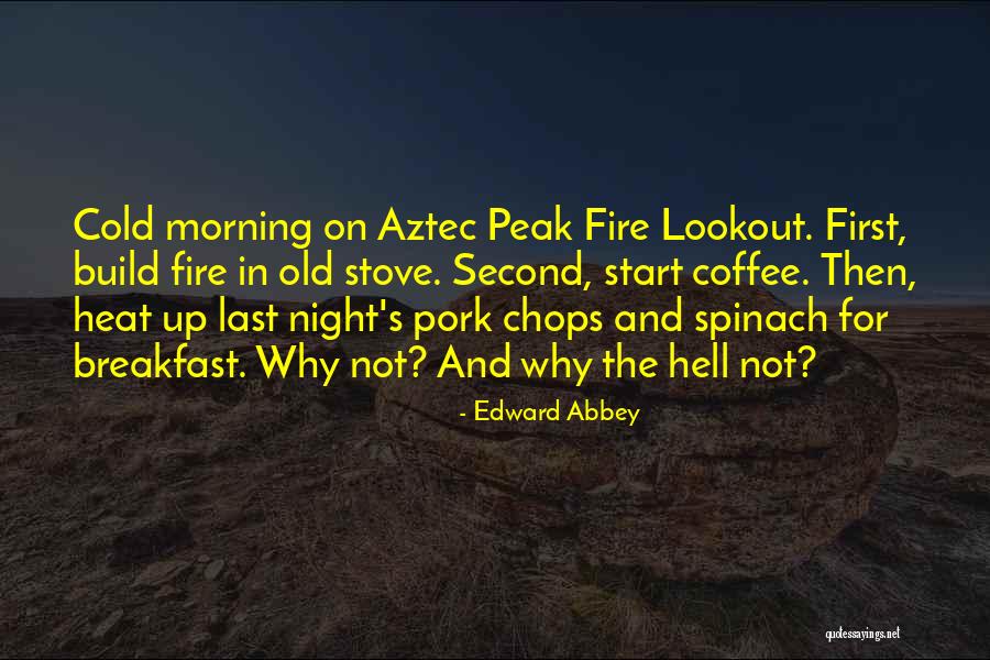 Pork Chops Quotes By Edward Abbey