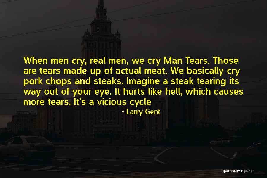 Pork Chops Quotes By Larry Gent