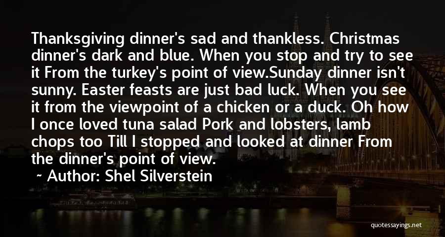 Pork Chops Quotes By Shel Silverstein