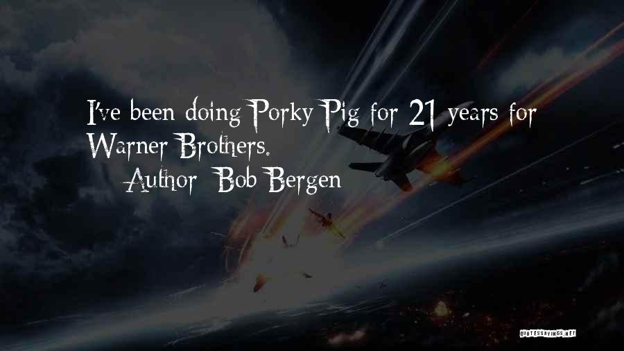 Porky Pig Quotes By Bob Bergen