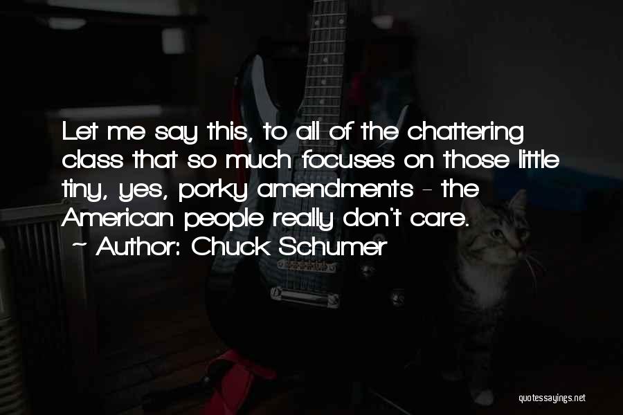 Porky's 2 Quotes By Chuck Schumer