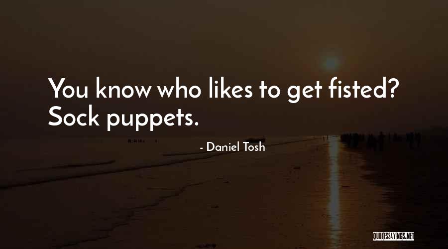 Porozumnet Quotes By Daniel Tosh Porozumnet Quotes By Daniel Tosh