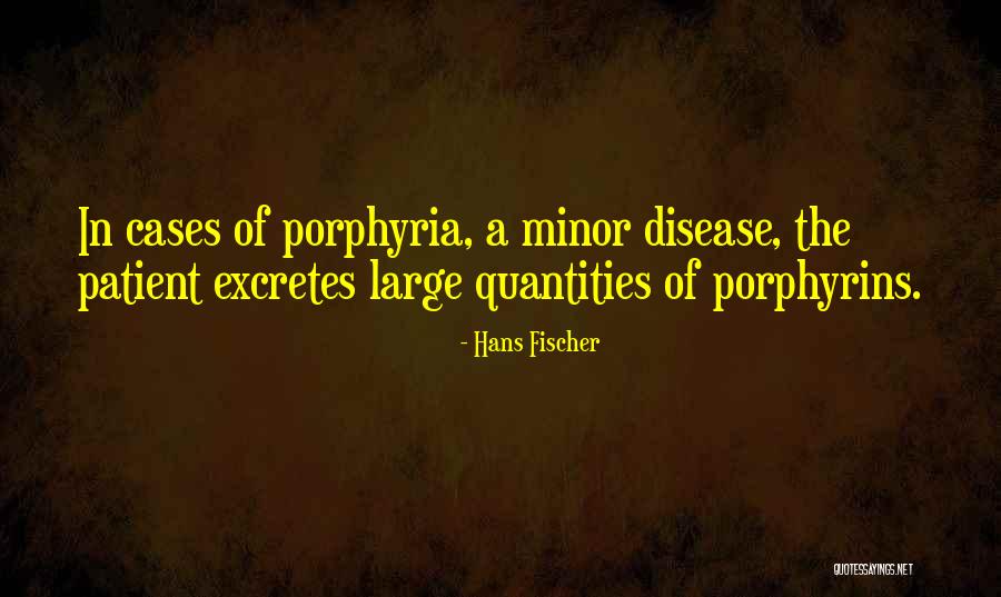 Porphyria R’lyeh Quotes By Hans Fischer