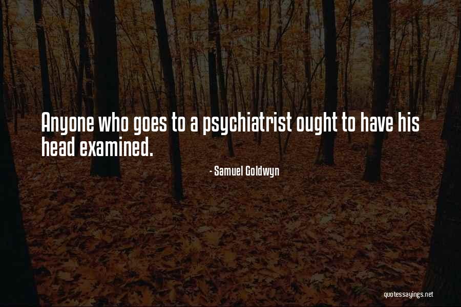 Porporela Quotes By Samuel Goldwyn Porporela Quotes By Samuel Goldwyn