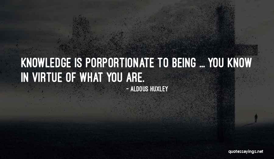 Porportionate Quotes By Aldous Huxley