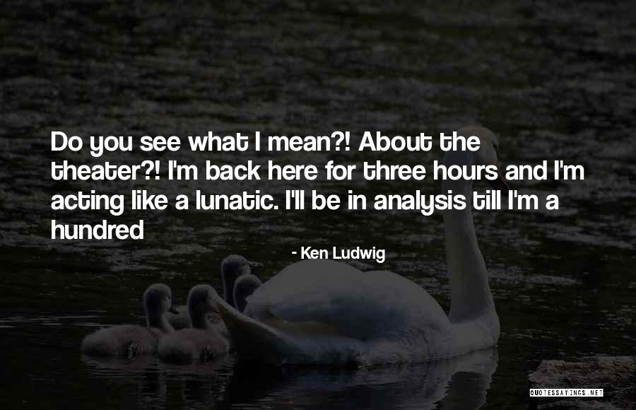 Porretto Chicago Quotes By Ken Ludwig Porretto Chicago Quotes By Ken Ludwig