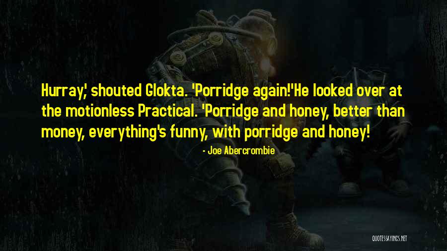 Porridge Food Quotes By Joe Abercrombie