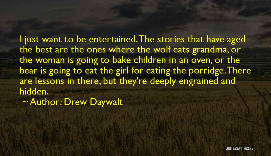 Porridge Quotes By Drew Daywalt