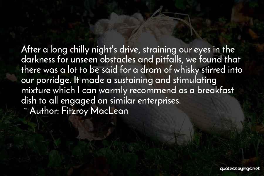 Porridge Quotes By Fitzroy MacLean