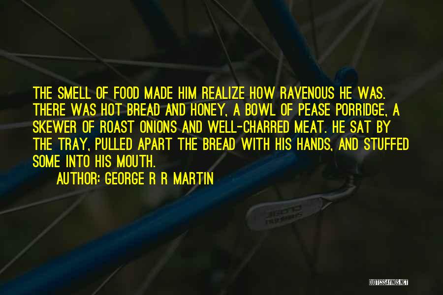 Porridge Quotes By George R R Martin