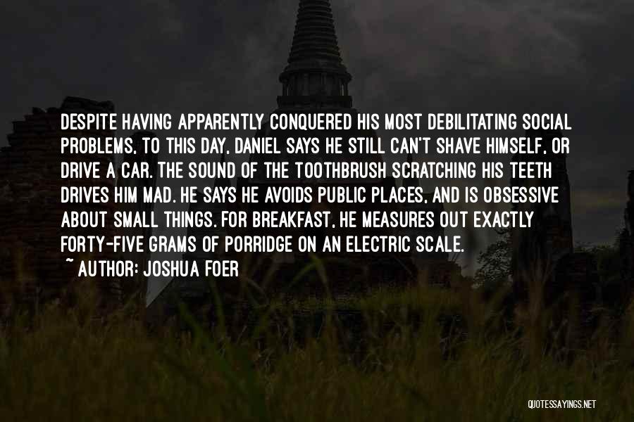 Porridge Quotes By Joshua Foer