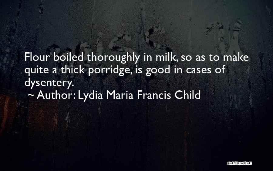 Porridge Quotes By Lydia Maria Francis Child