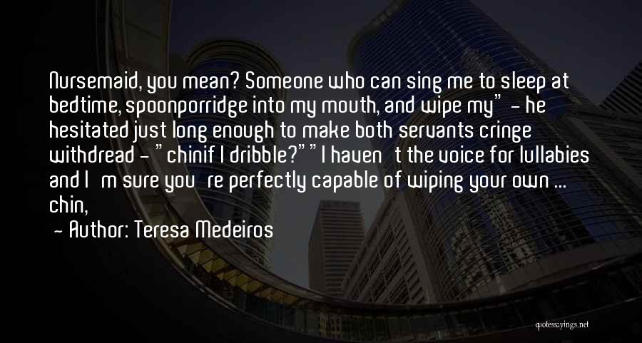 Porridge Quotes By Teresa Medeiros