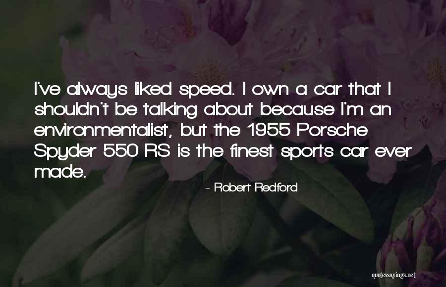 Porsche Car Quotes By Robert Redford Porsche Car Quotes By Robert Redford