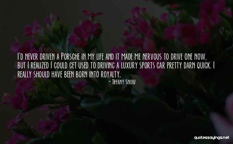Porsche Car Quotes By Tiffany Snow Porsche Car Quotes By Tiffany Snow