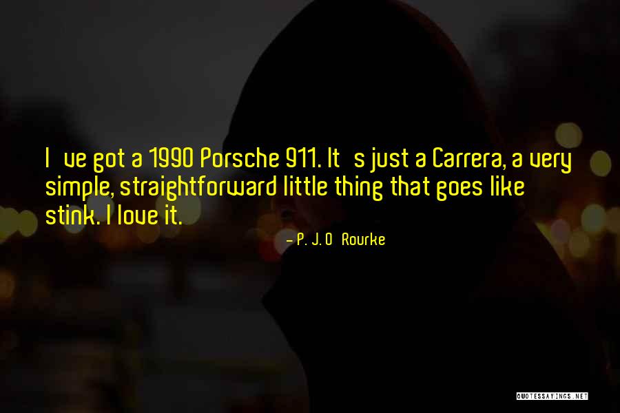 Porsche Carrera Quotes By P. J. O'Rourke