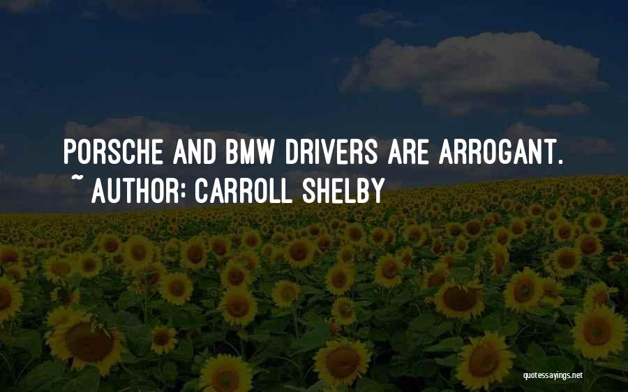 Porsche Quotes By Carroll Shelby
