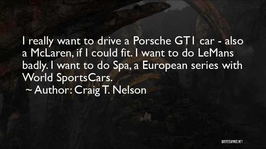 Porsche Quotes By Craig T. Nelson