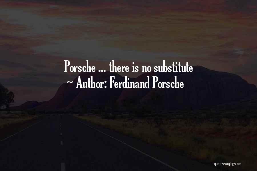 Porsche Quotes By Ferdinand Porsche