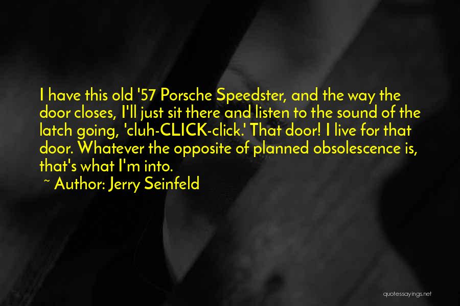 Porsche Quotes By Jerry Seinfeld