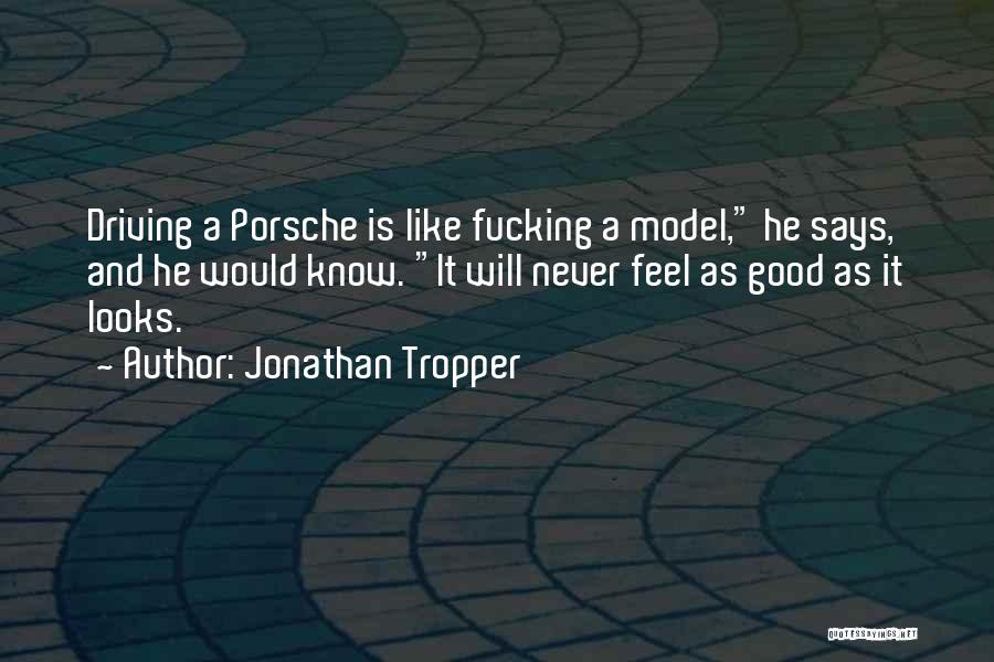 Porsche Quotes By Jonathan Tropper