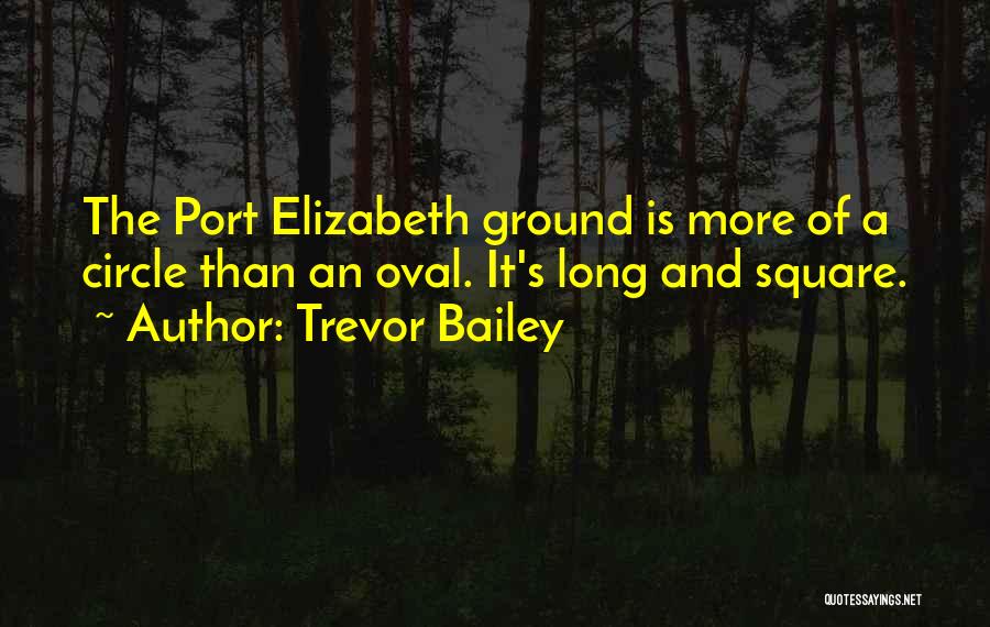 Port Elizabeth Quotes By Trevor Bailey