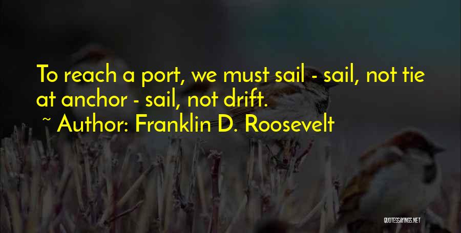 Port Quotes By Franklin D. Roosevelt