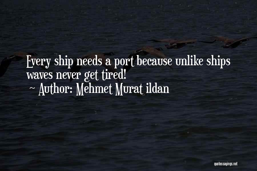 Port Quotes By Mehmet Murat Ildan