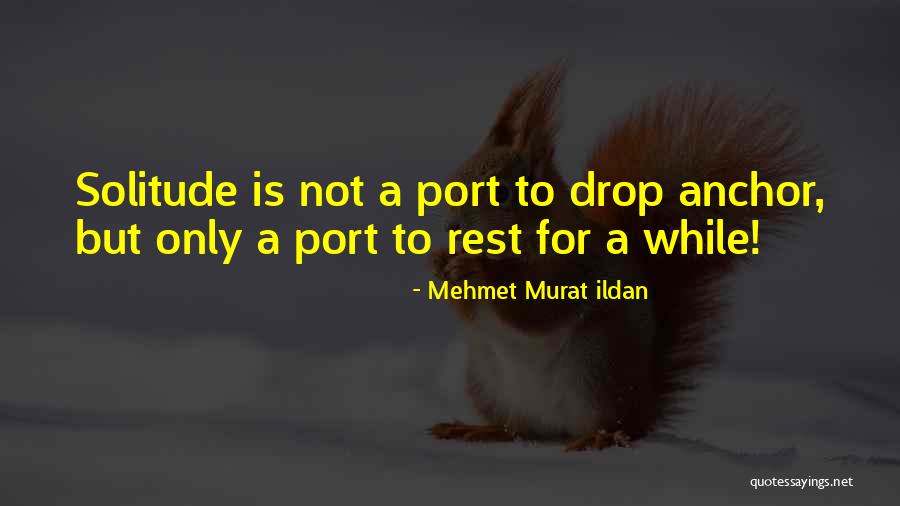 Port Quotes Quotes By Mehmet Murat Ildan Port Quotes Quotes By Mehmet Murat Ildan