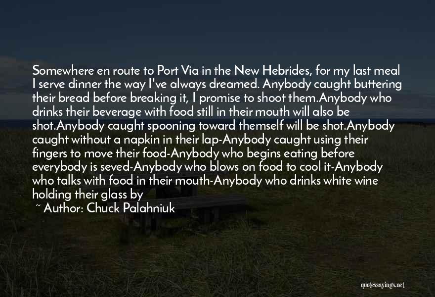 Port Wine Quotes By Chuck Palahniuk