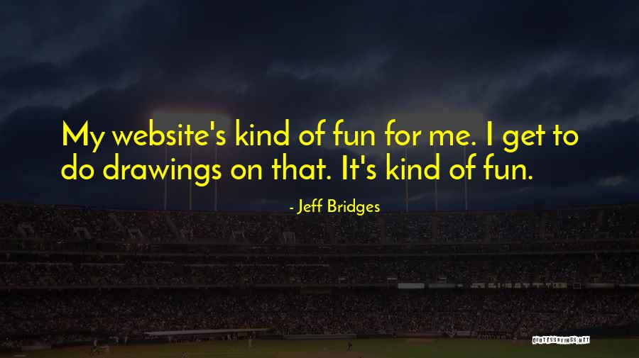 Portaceli Sinaloa Quotes By Jeff Bridges Portaceli Sinaloa Quotes By Jeff Bridges