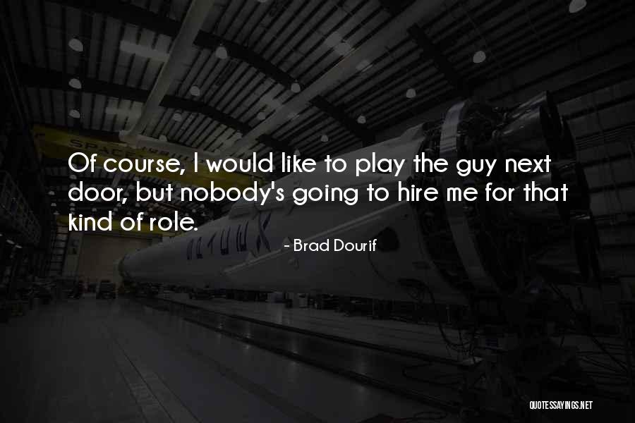 Portaging A Canoe Quotes By Brad Dourif Portaging A Canoe Quotes By Brad Dourif