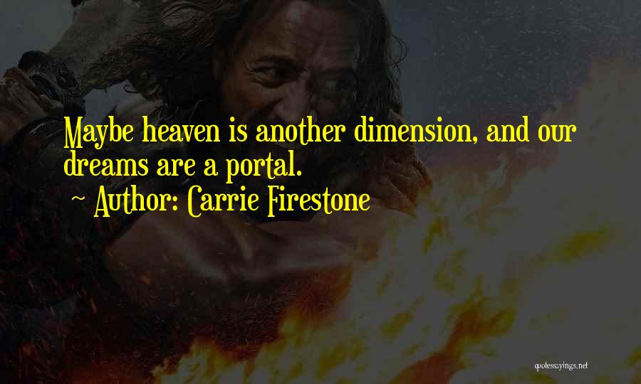 Portal Quotes By Carrie Firestone