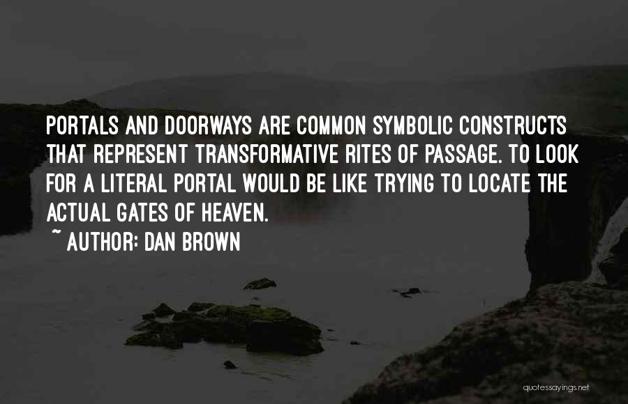 Portals Quotes By Dan Brown