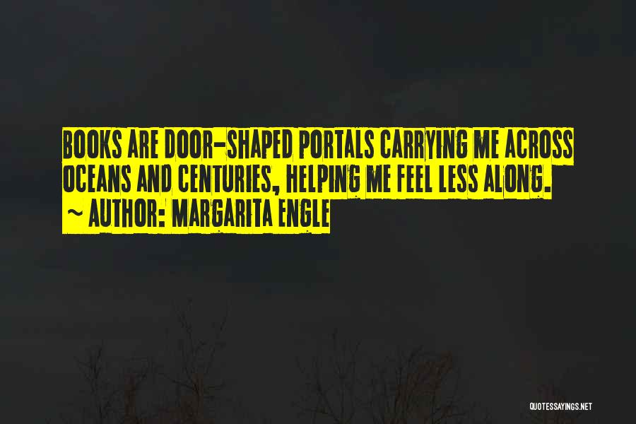 Portals Quotes By Margarita Engle