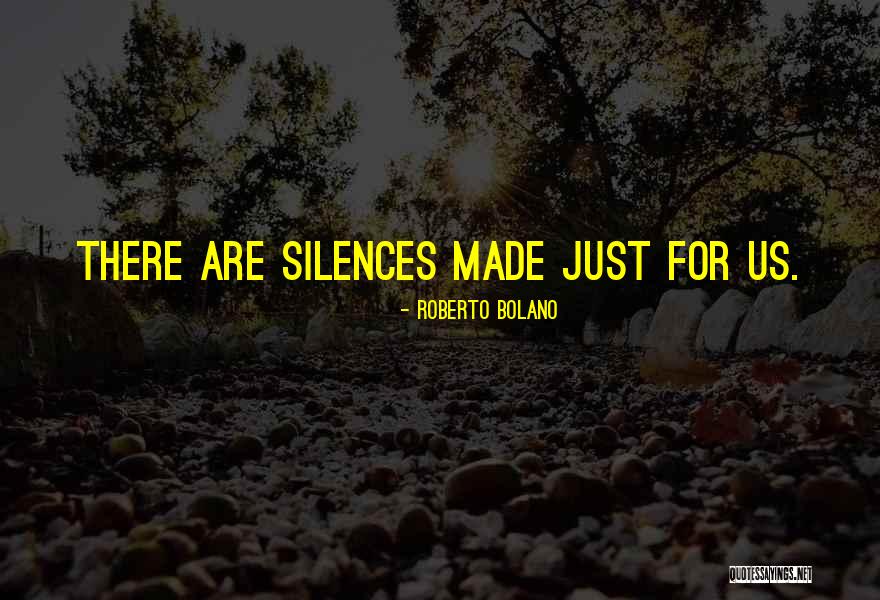 Portate Bien Quotes By Roberto Bolano Portate Bien Quotes By Roberto Bolano
