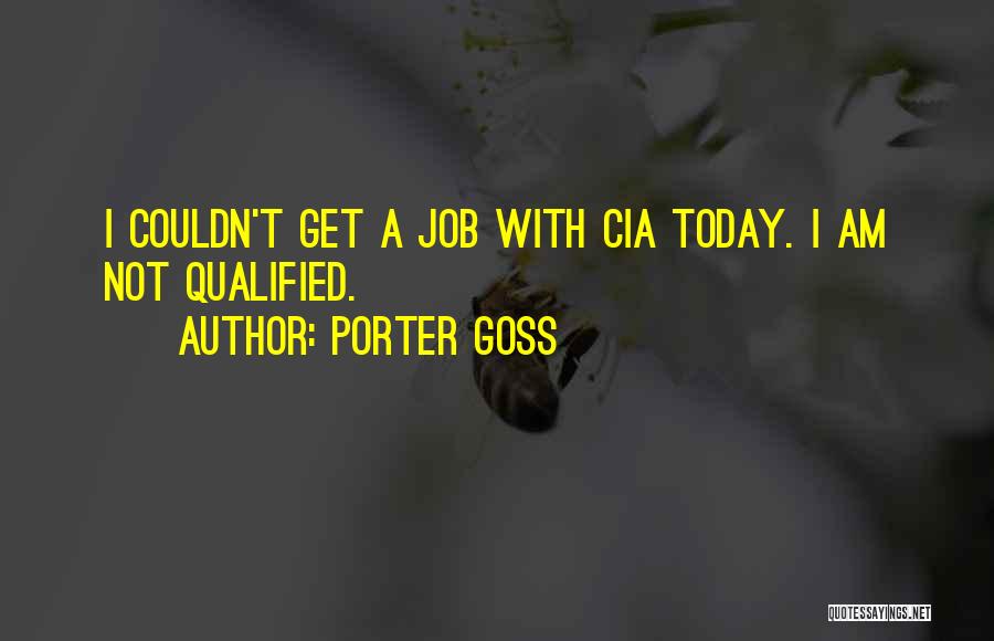 Porter Goss Quotes 209468