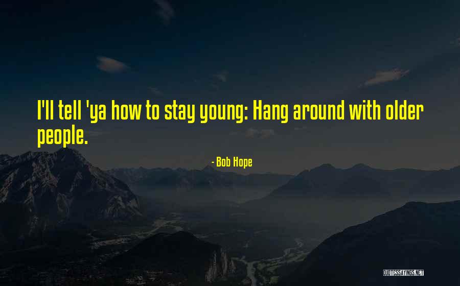 Porter Robinson Quotes By Bob Hope