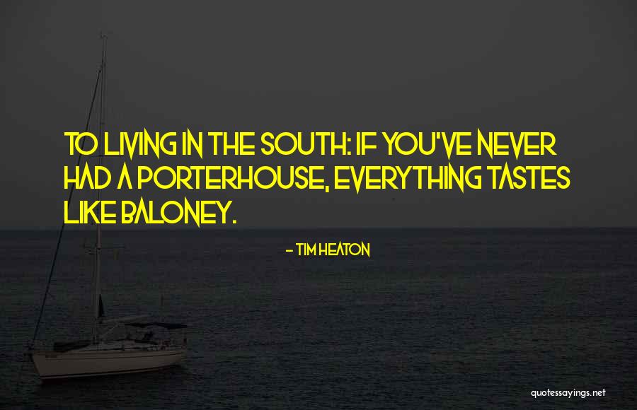 Porterhouse Quotes By Tim Heaton Porterhouse Quotes By Tim Heaton