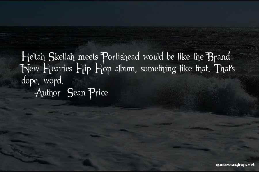 Portishead Quotes By Sean Price