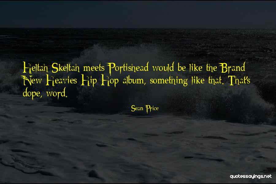 Portishead Third Quotes By Sean Price Portishead Third Quotes By Sean Price