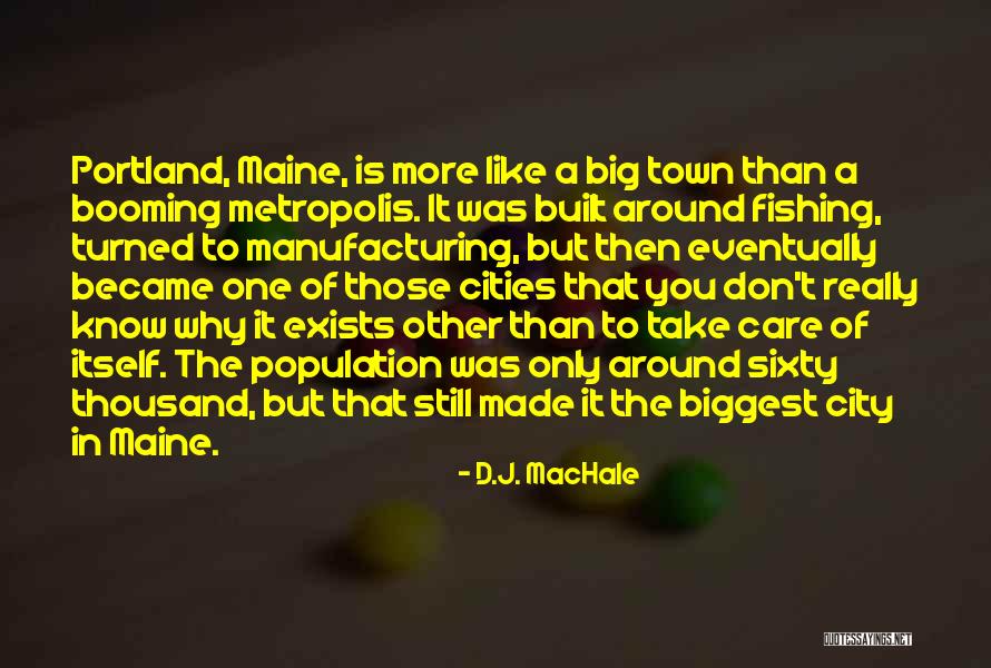 Portland Maine Quotes By D.J. MacHale