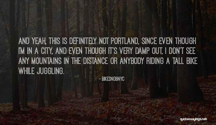 Portland Quotes By BikeSnobNYC Portland Quotes By BikeSnobNYC